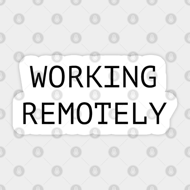 Working Remotely Sticker by williereeves